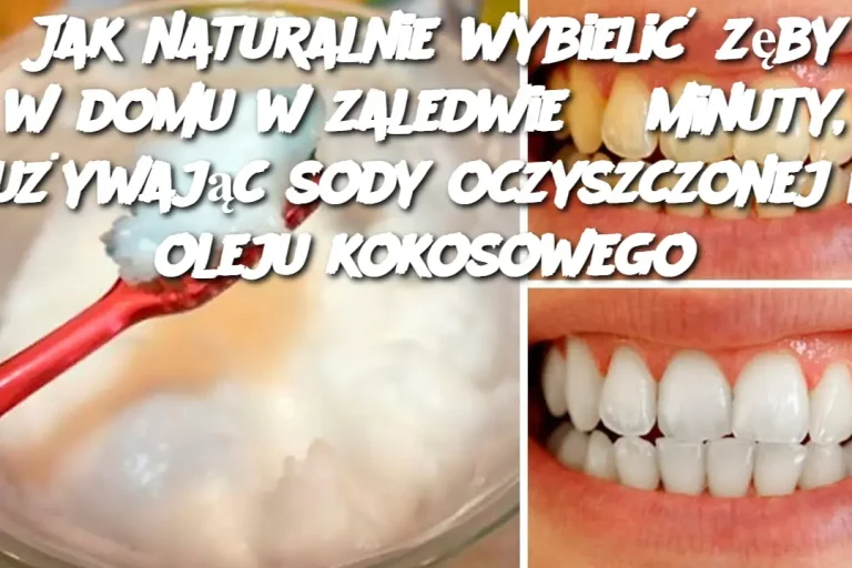 Jak naturalnie wybielić zęby w domu w zaledwie 3 minuty, używając sody oczyszczonej i oleju kokosowego