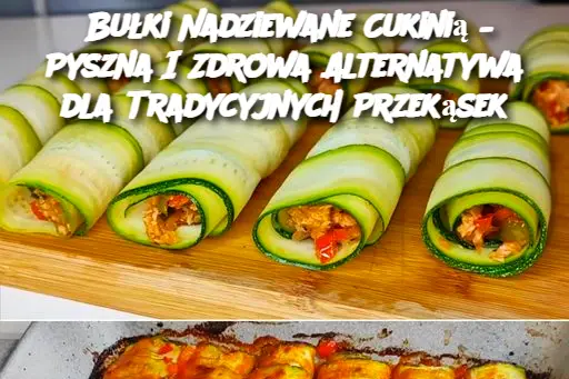 Bułki Nadziewane Cukinią – Pyszna I Zdrowa Alternatywa dla Tradycyjnych Przekąsek