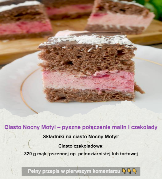 Ciasto Nocny Motyl – pyszne połączenie malin i czekolady