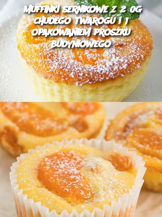 Muffinki sernikowe z 250g chudego twarogu i 1 opakowaniem proszku budyniowego