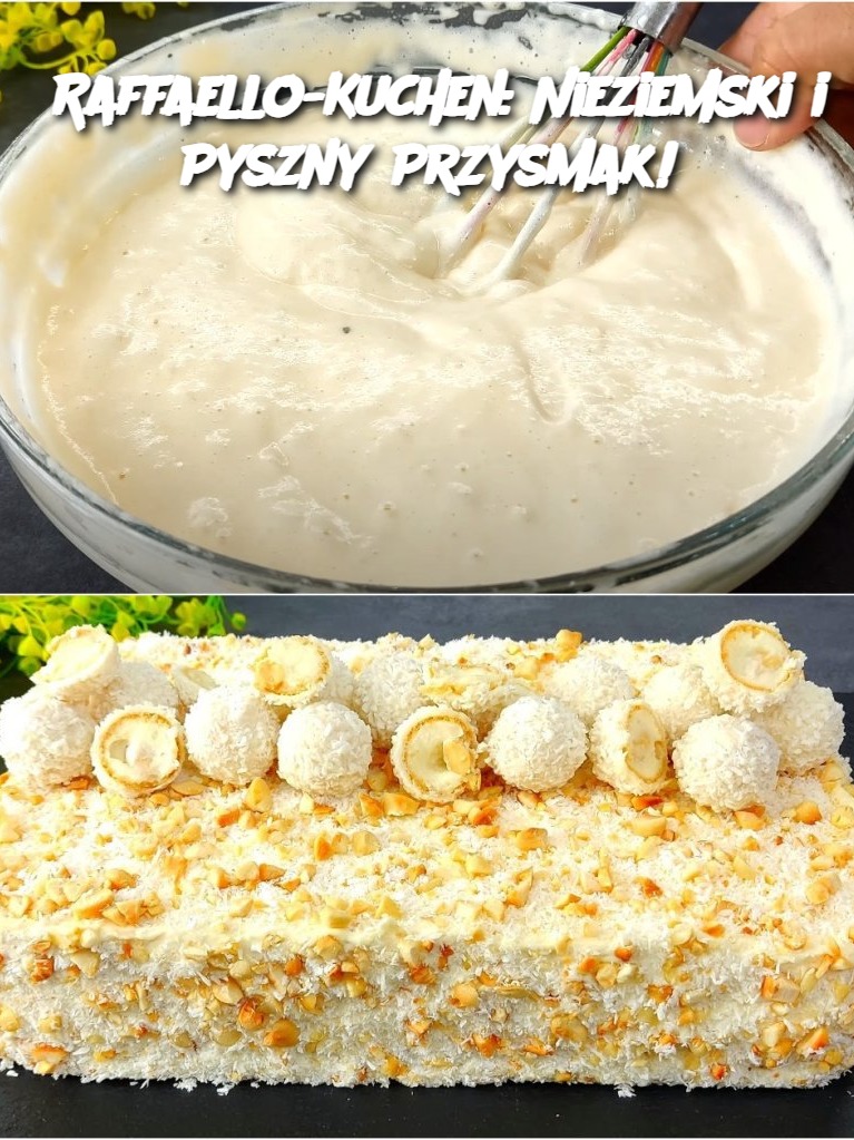 Raffaello-Kuchen: Nieziemski i Pyszny Przysmak!