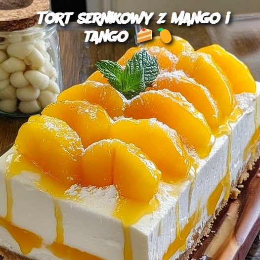 Tort sernikowy z mango i tango 🍰🥭