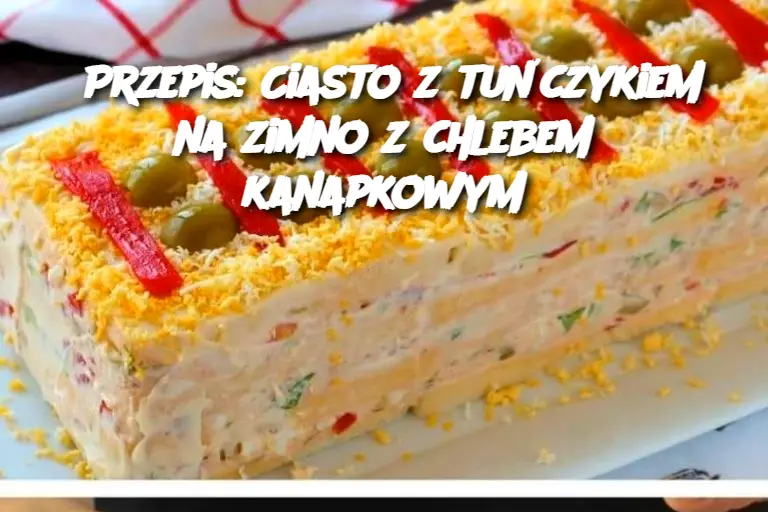 Przepis: Ciasto z tuńczykiem na zimno z chlebem kanapkowym