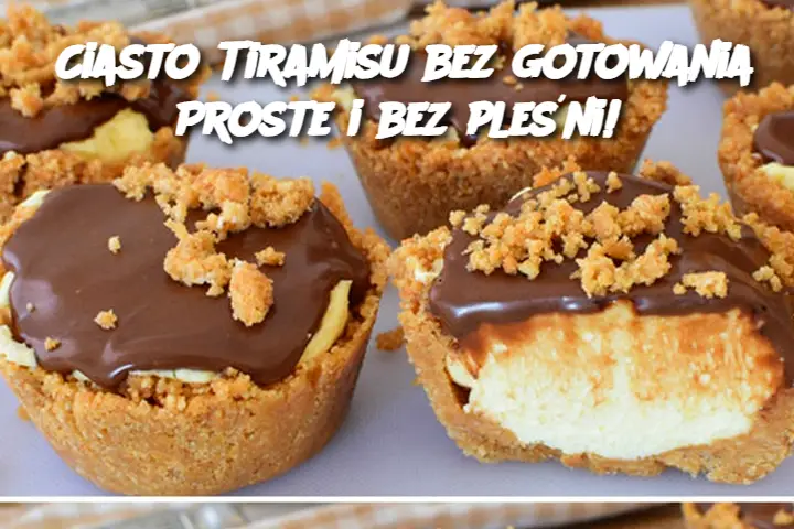 Ciasto Tiramisu bez gotowania Proste i bez pleśni!