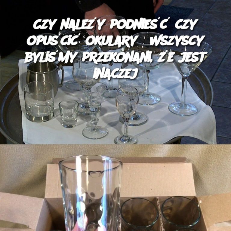 Czy należy podnieść czy opuścić okulary? Wszyscy byliśmy przekonani, że jest inaczej