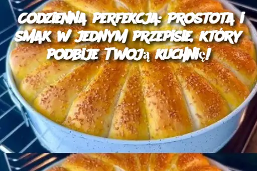 Codzienna perfekcja: Prostota i smak w jednym przepisie, który podbije Twoją kuchnię!