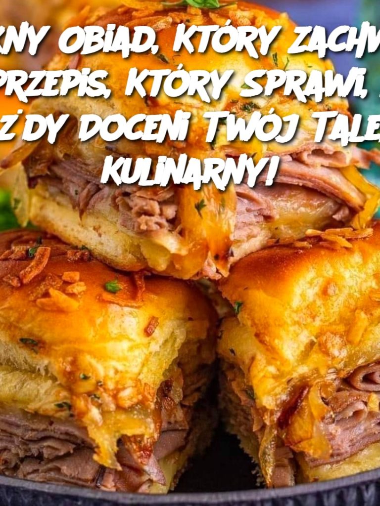 Piękny Obiad, Który Zachwyca – Przepis, Który Sprawi, Że Każdy Doceni Twój Talent Kulinarny!