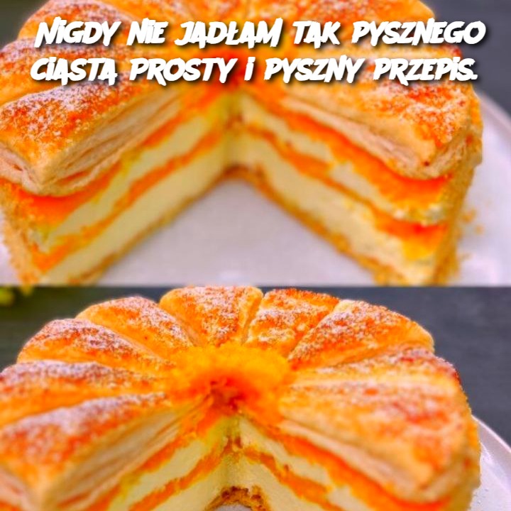 Nigdy nie jadłam tak pysznego ciasta Prosty i pyszny przepis.