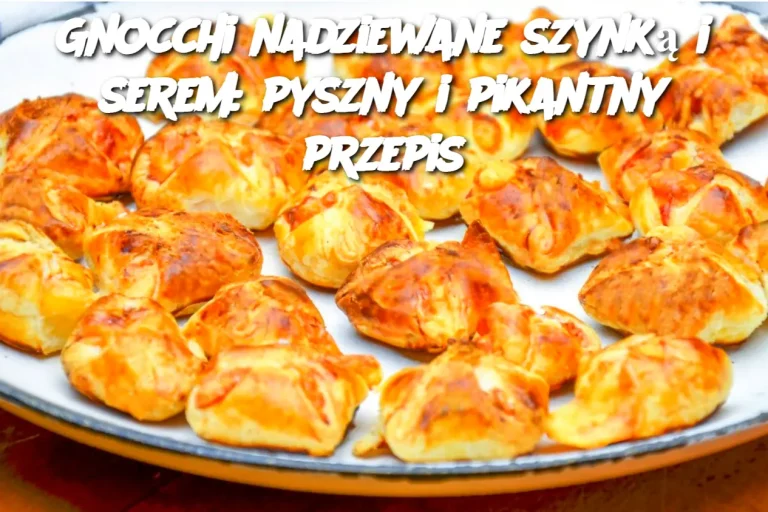 Gnocchi nadziewane szynką i serem: pyszny i pikantny przepis