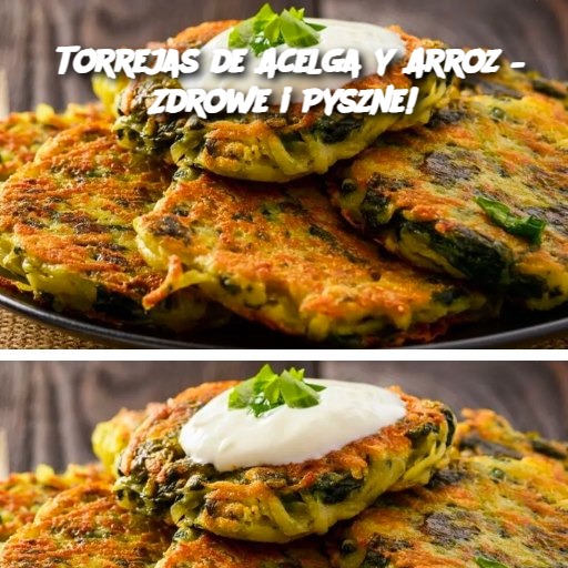 Torrejas de Acelga y Arroz – Zdrowe i Pyszne!