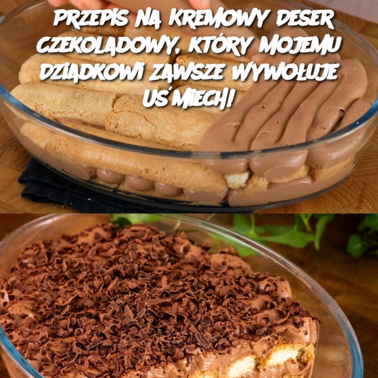 Przepis na Kremowy Deser Czekoladowy, który Mojemu Dziadkowi Zawsze Wywołuje Uśmiech!