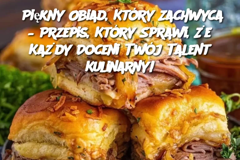 Piękny Obiad, Który Zachwyca – Przepis, Który Sprawi, Że Każdy Doceni Twój Talent Kulinarny!