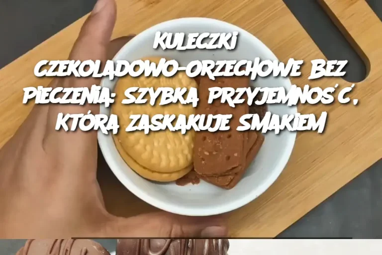 Kuleczki Czekoladowo-Orzechowe Bez Pieczenia: Szybka Przyjemność, Która Zaskakuje Smakiem