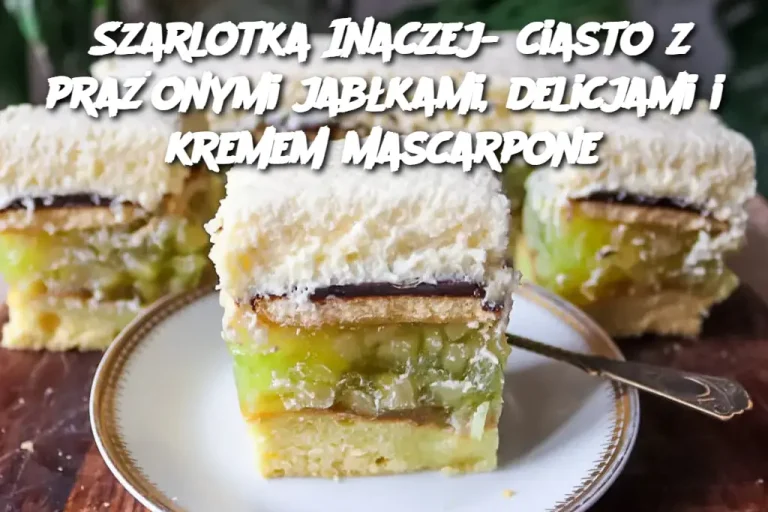 Szarlotka Inaczej- ciasto z prażonymi jabłkami, delicjami i kremem mascarpone