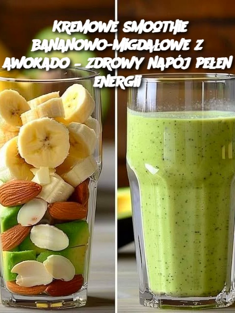 Kremowe smoothie bananowo-migdałowe z awokado – zdrowy napój pełen energii