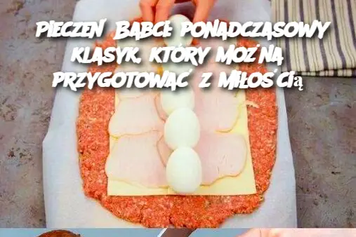 Pieczeń Babci: ponadczasowy klasyk, który można przygotować z miłością