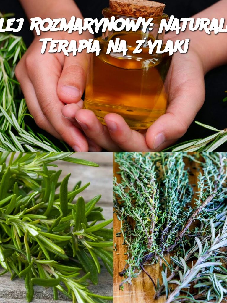 Olej Rozmarynowy: Naturalna Terapia na Żylaki