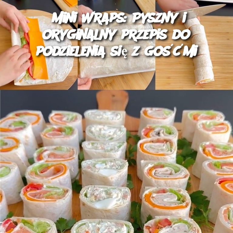 Mini Wraps: Pyszny i oryginalny przepis do podzielenia się z gośćmi