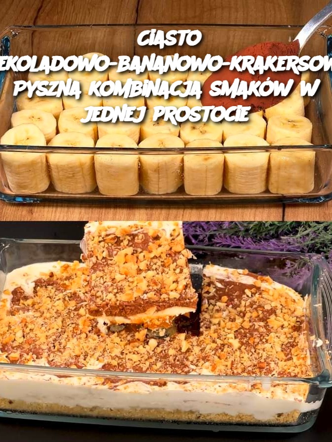 Ciasto czekoladowo-bananowo-krakersowe: Pyszna kombinacja smaków w jednej prostocie