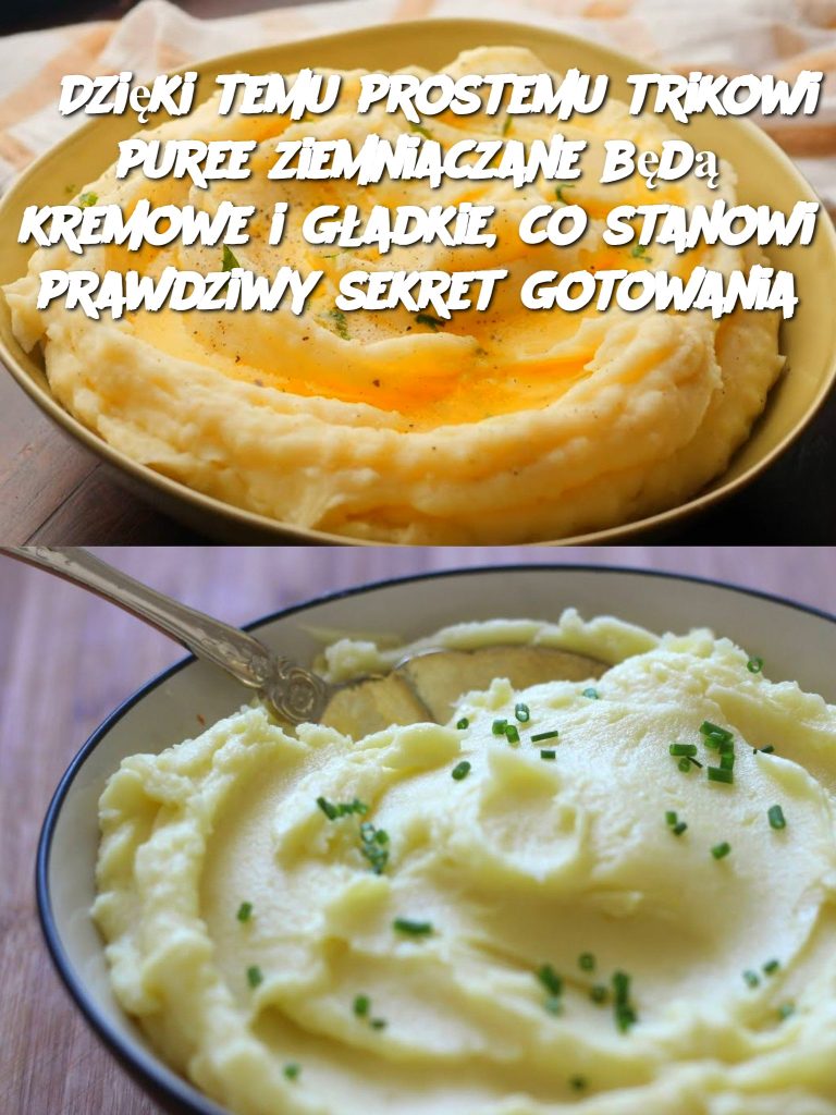 Dzięki temu prostemu trikowi puree ziemniaczane będą kremowe i gładkie, co stanowi prawdziwy sekret gotowania