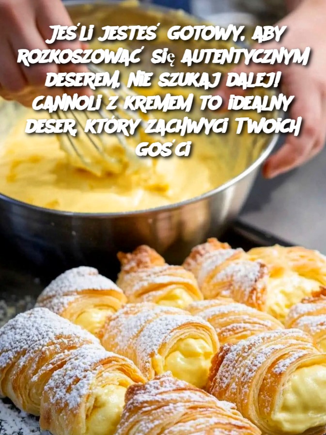 Jeśli jesteś gotowy, aby rozkoszować się autentycznym deserem, nie szukaj dalej! Cannoli z kremem to idealny deser, który zachwyci Twoich gości