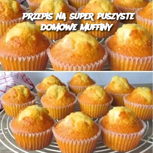 Przepis na super puszyste domowe muffiny