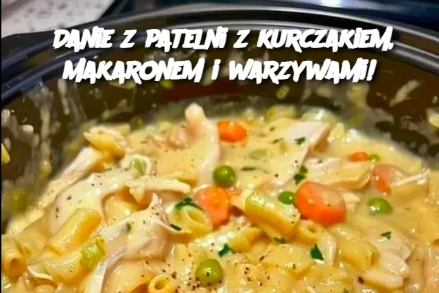 Danie z patelni z kurczakiem, makaronem i warzywami!