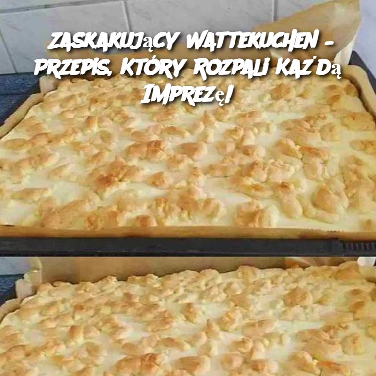 Zaskakujący Wattekuchen – Przepis, Który Rozpali Każdą Imprezę!