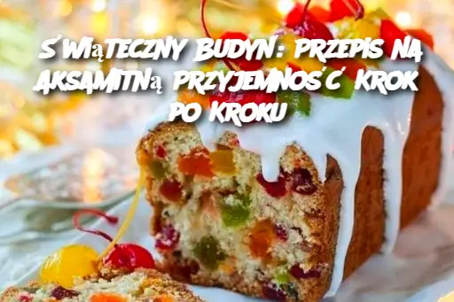 Świąteczny Budyń: Przepis na Aksamitną Przyjemność Krok po Kroku