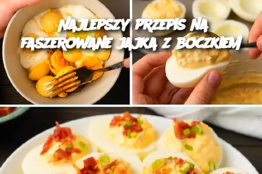 Najlepszy przepis na faszerowane jajka z boczkiem