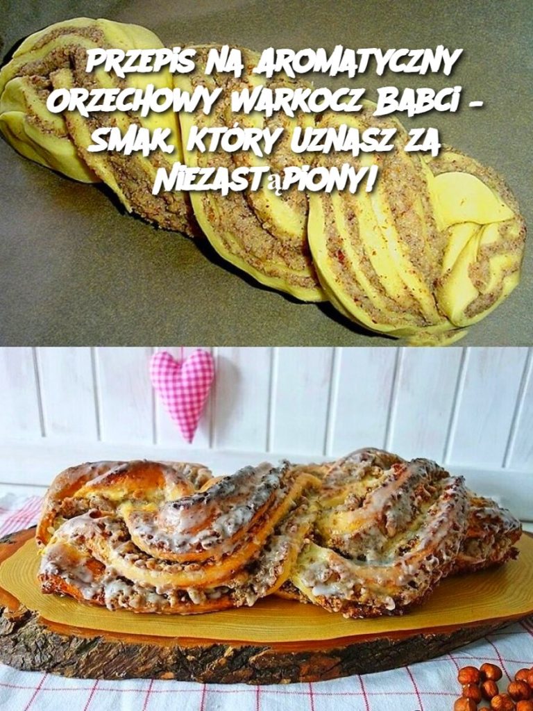 Przepis na Aromatyczny Orzechowy Warkocz Babci – Smak, Który Uznasz za Niezastąpiony!