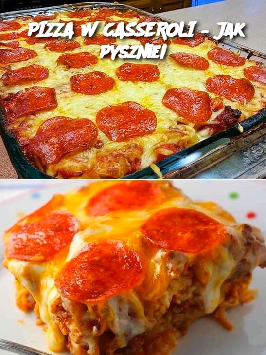 PIZZA W CASSEROLI – Jak pysznie!