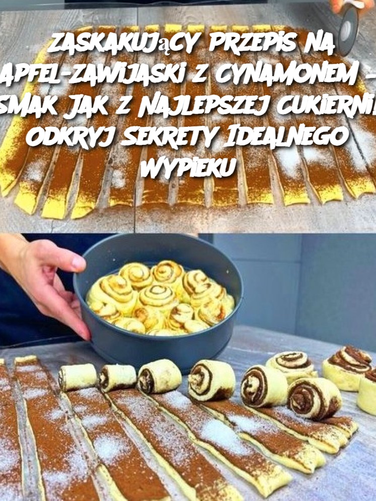 Zaskakujący Przepis na Apfel-Zawijaski z Cynamonem – Smak Jak z Najlepszej Cukierni! Odkryj Sekrety Idealnego Wypieku