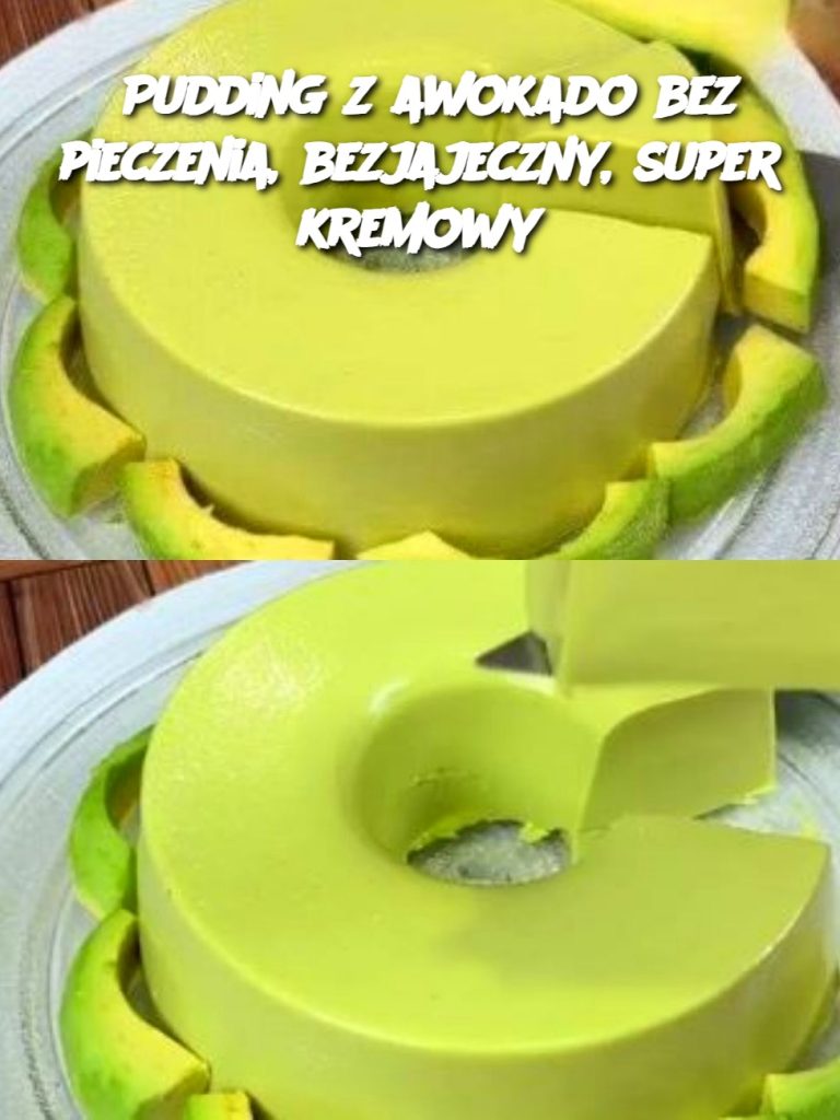 Pudding z awokado bez pieczenia, bezjajeczny, super kremowy