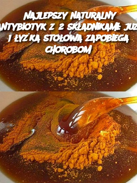 Najlepszy naturalny antybiotyk z 2 składnikami: już 1 łyżka stołowa zapobiega chorobom