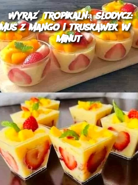 Wyraź tropikalną słodycz: mus z mango i truskawek w 5 minut