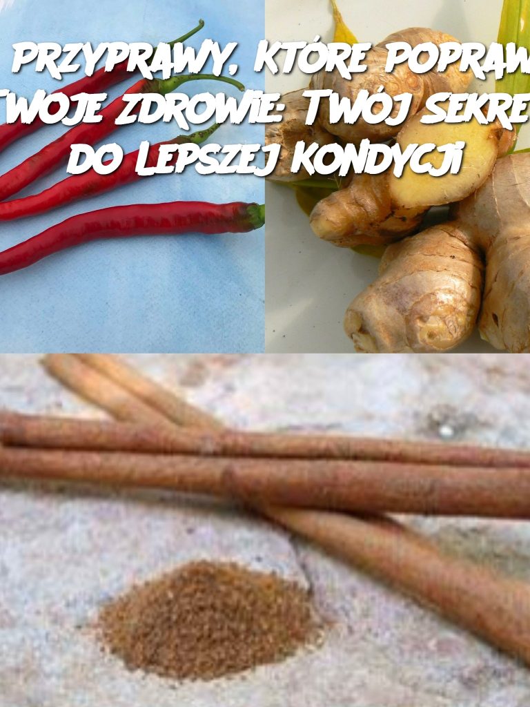 6 Przyprawy, Które Poprawią Twoje Zdrowie: Twój Sekret do Lepszej Kondycji