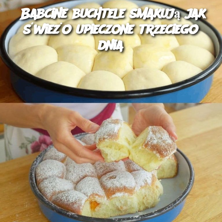 Babcine buchtele smakują jak świeżo upieczone trzeciego dnia