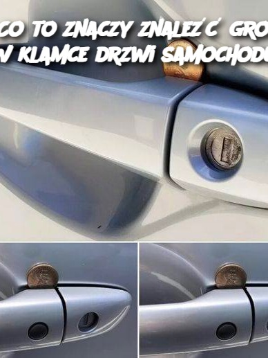 Co to znaczy znaleźć grosz w klamce drzwi samochodu?