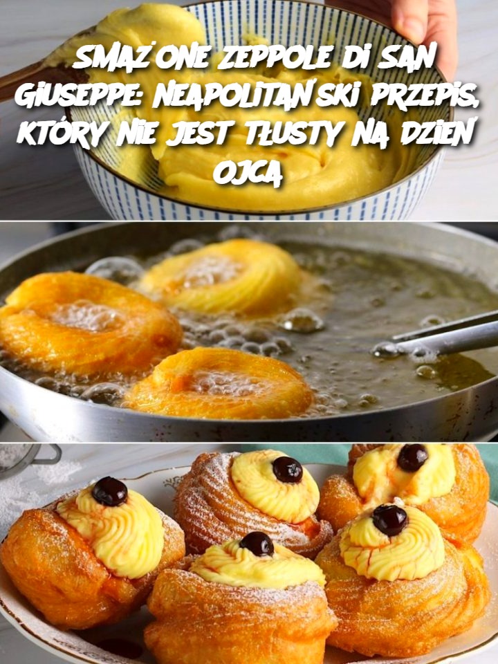 Smażone Zeppole di San Giuseppe: neapolitański przepis, który nie jest tłusty na Dzień Ojca