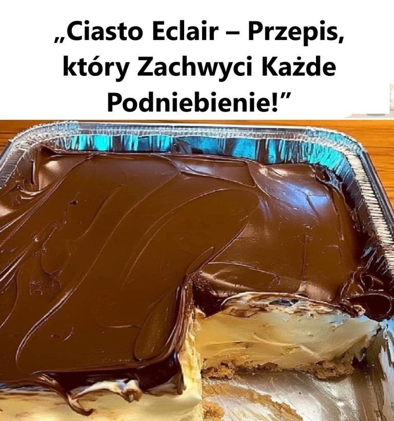 Domowe Ciasto Eclair – Przepis na Francuską Delicję, Która Rozpływa się w Ustach!